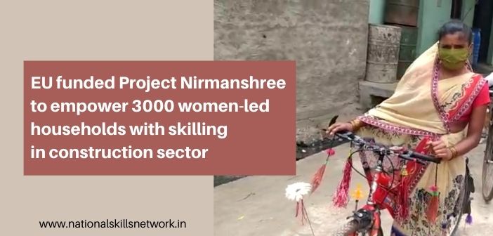 EU funded Project Nirmanshree to empower 3000 women-led households with skilling in construction sector