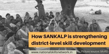 How SANKALP is strengthening district-level skill development