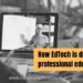 How EdTech is disrupting professional education in India