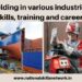 Welding in Various Industries Skills, Training and Careers