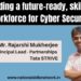 Building a future-ready, skilled workforce for Cyber Security