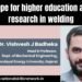 Scope for higher education and research in welding