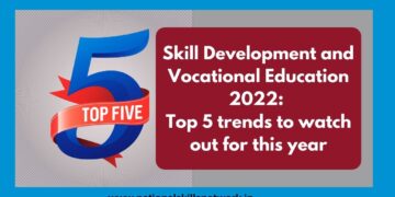 Skill Development and Vocational Education 2022 Top 5 trends to watch out for this year