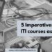 5 Imperatives to make ITI courses aspirational