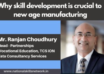 Why skill development is crucial to new-age manufacturing
