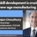 Why skill development is crucial to new-age manufacturing