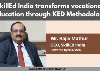 SkillEd India transforms vocational education through KED Methodology