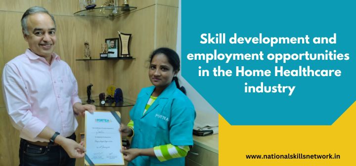 Skill development and employment opportunities in the Home Healthcare industry