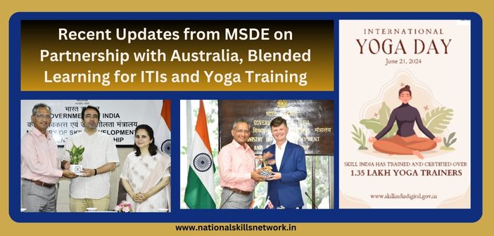 Recent Updates from MSDE on Partnership with Australia, Blended Learning for ITIs and Yoga Training
