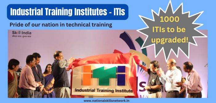 Industrial Training Institutes - ITIs Pride of our nation in technical training