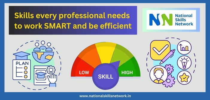 Skills every professional needs to work SMART and be efficient