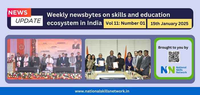 Weekly Newsbytes from NSN on skill development and education – 15th January 2025