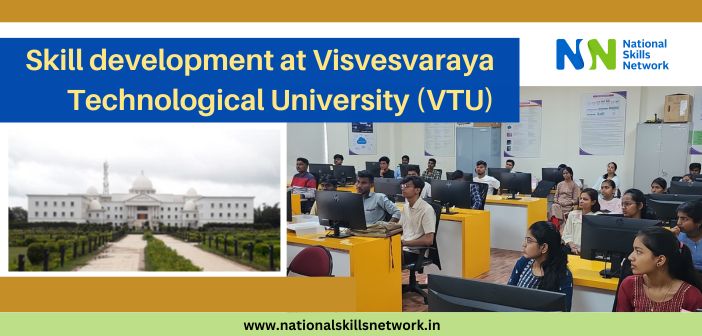 Skill development at Visvesvaraya Technological University (VTU)