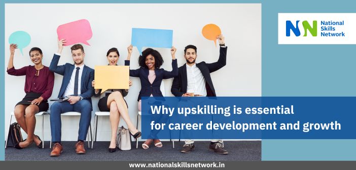 Why upskilling is essential for career development and growth