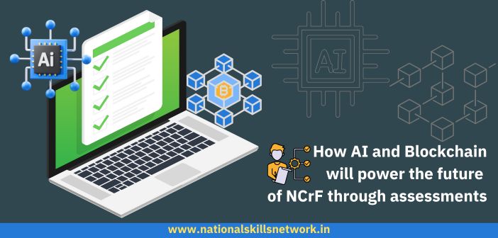 AI and Blockchain The future of NCrF through assessments