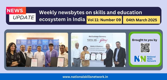 Weekly Newsbytes from NSN on skill development and education – 04th March 2025