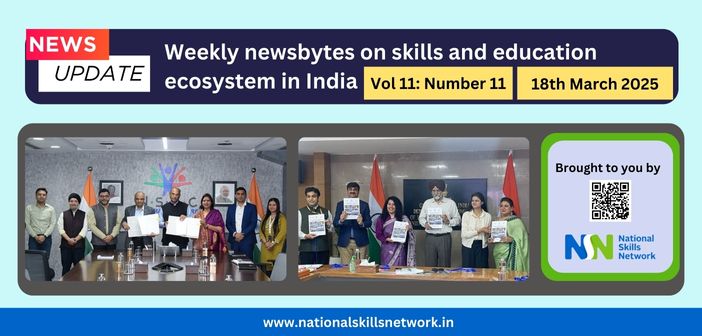 Weekly Newsbytes from NSN on skill development and education – 18th March 2025
