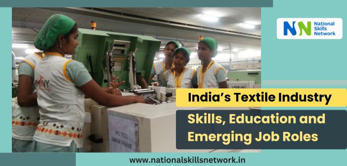 India’s Textile Industry Skills, Education and Emerging Job Roles