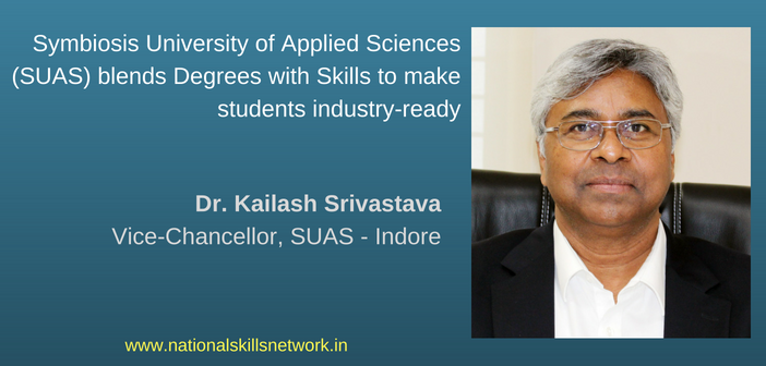 Symbiosis University of Applied Sciences (SUAS) Kailash Srivastava