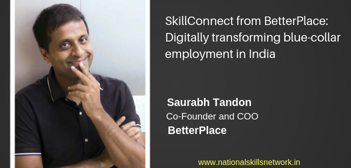SkillConnect BetterPlace Saurabh Tandon
