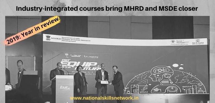 2019 year in review -Industry-integrated courses bring MHRD and MSDE closer