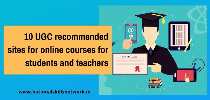10 UGC recommended sites for online courses for students and teachers