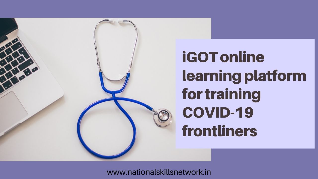 iGOT online learning platform for training COVID-19 frontliners