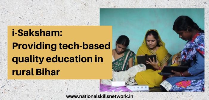 i-Saksham_ Providing Tech-based Quality Education in Rural Bihar