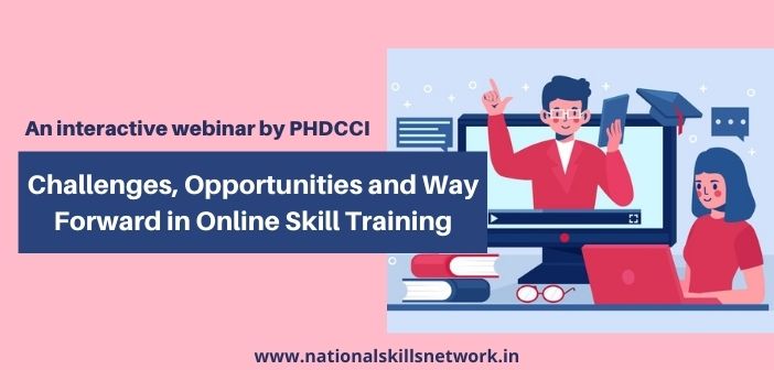 Challenges, Opportunities and Way Forward in Online Skill Training 