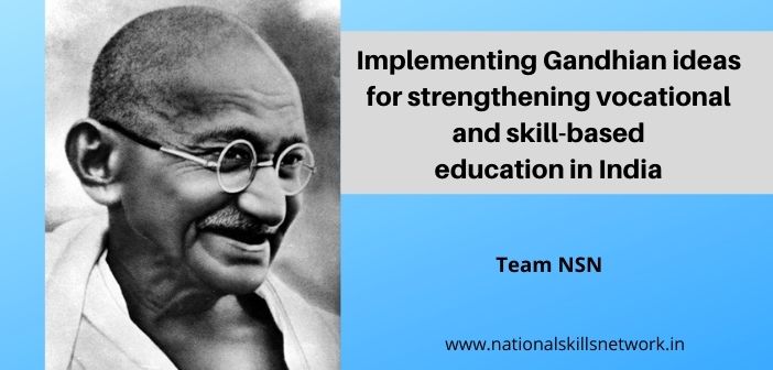 Implementing Gandhian ideas for strengthening vocational and skill-based education in India