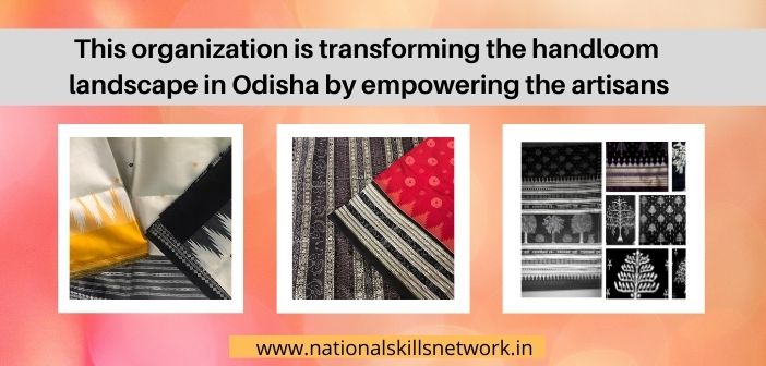 This organization is transforming the handloom landscape in Odisha
