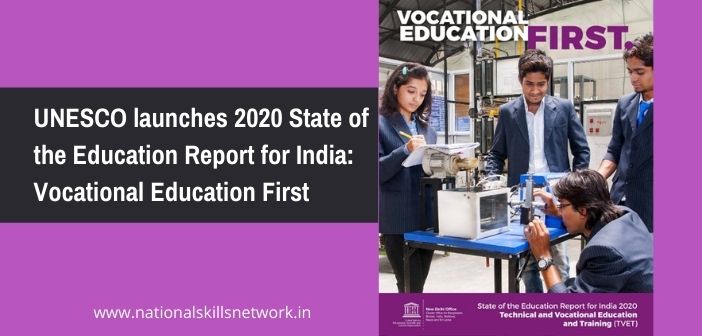 UNESCO launches 2020 State of the Education Report for India: Vocational Education First