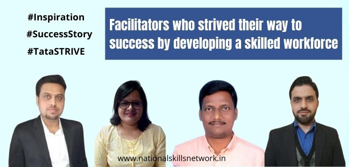 Facilitators who strived their way to success by developing a skilled workforce