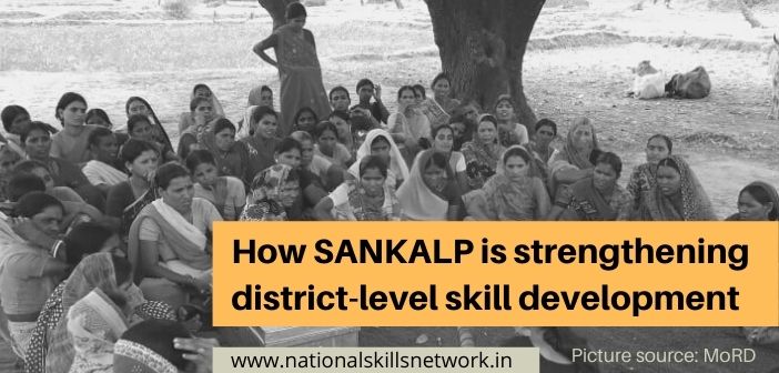How SANKALP is strengthening district-level skill development