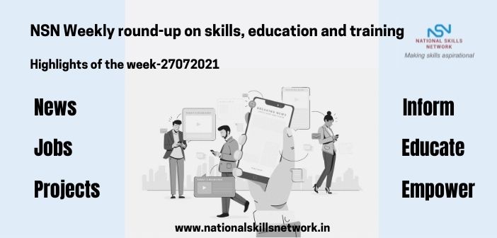 NSN Weekly round-up on skills, education and training- 27072021