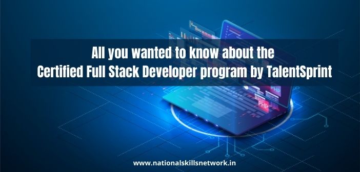 All you wanted to know about the Certified Full Stack Developer program by TalentSprint