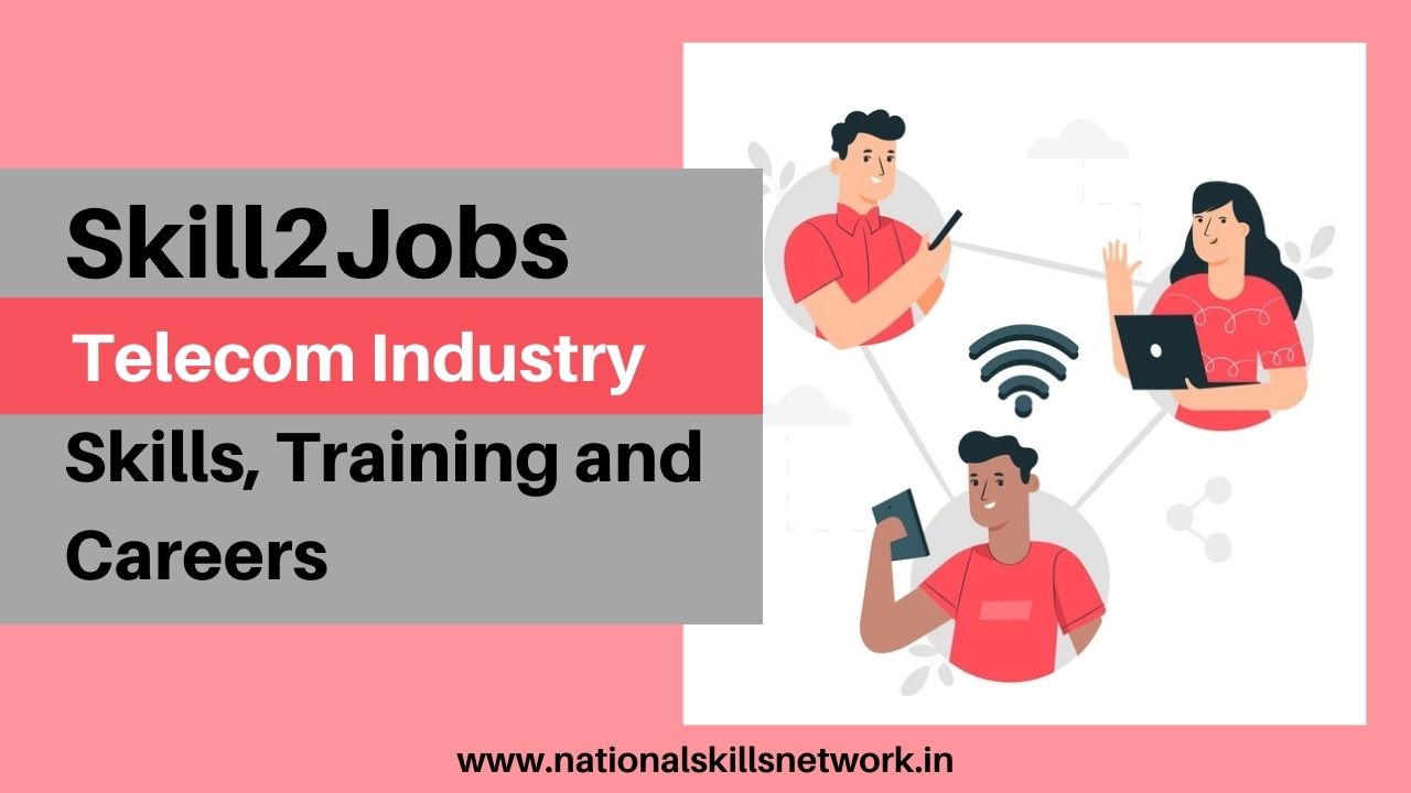 Skill2Jobs – Telecom Industry Skills, Training and Careers