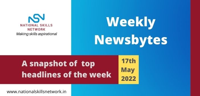 NSN weekly newsbytes- 17052022