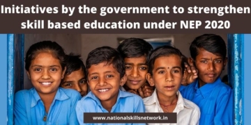 Initiatives by the government to strengthen skill based education under NEP 2020