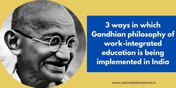 3 ways in which Gandhian philosophy of work-integrated education is being implemented in India