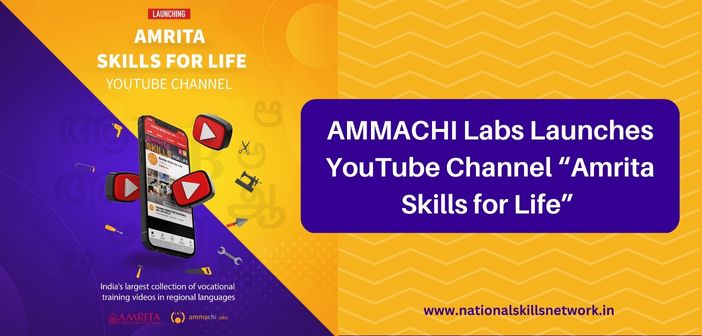 AMMACHI Labs Launches YouTube Channel “Amrita Skills for Life” for Vocational and Life Skills Training