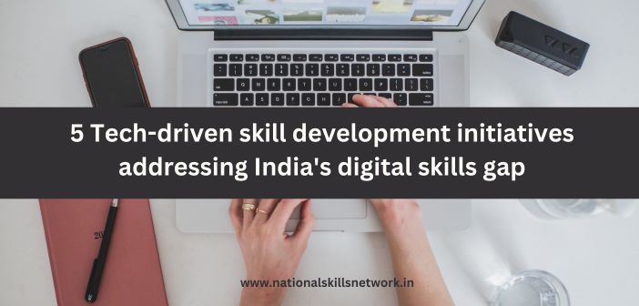 5 Tech-driven skill development initiatives addressing India's digital skills gap
