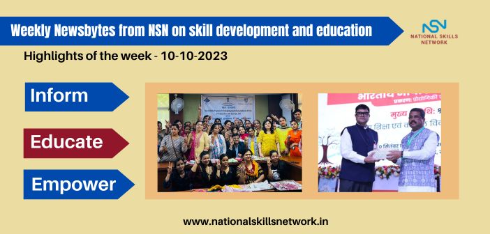 Weekly Newsbytes from NSN on skill development and education -10102023