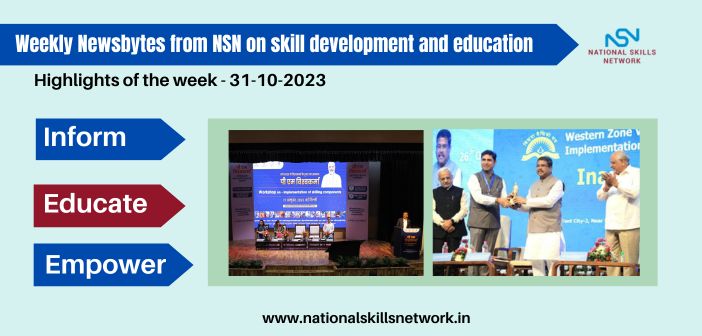 Weekly Newsbytes from NSN on skill development and education – 31st October 2023