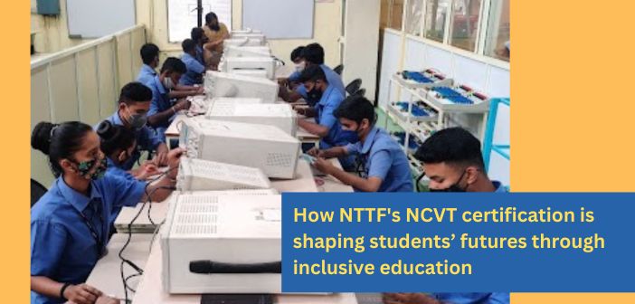 How NTTF's NCVT certification program is shaping students’ futures through inclusive education