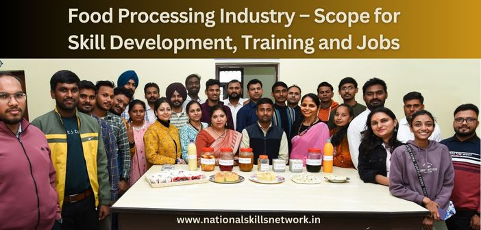 Food Processing Industry – Scope for Skill Development, Training and Jobs 