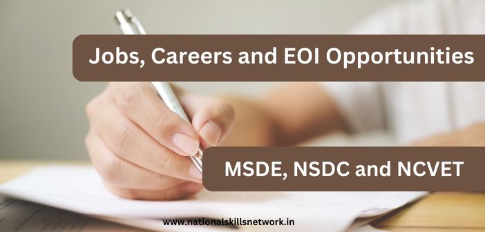 Jobs, Careers and EOI Opportunities with MSDE, NSDC and NCVET