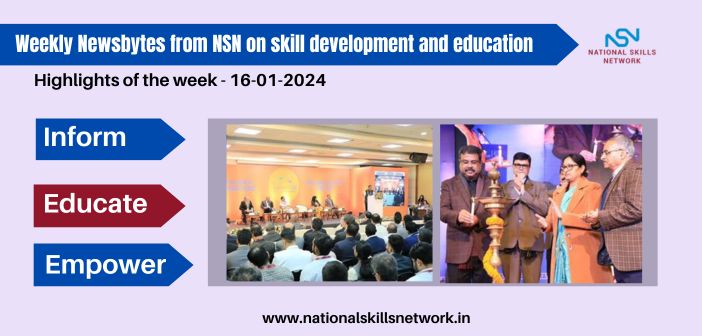 Weekly Newsbytes from NSN on skill development and education -16012024