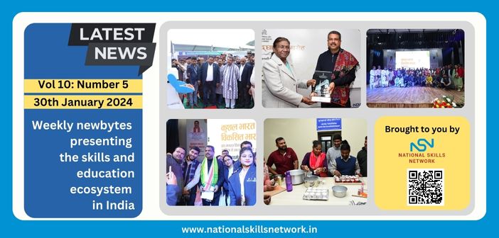 Weekly Newsbytes from NSN on skill development and education – 30th January 2024