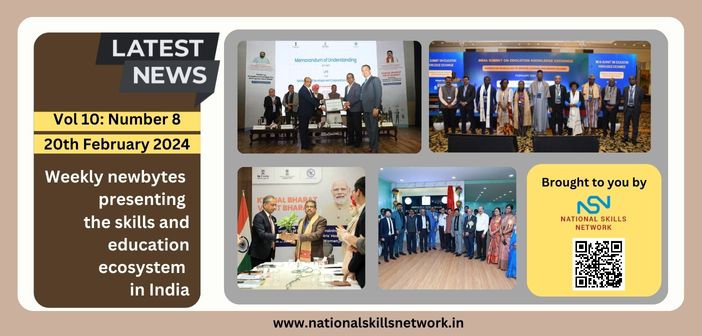 Weekly Newsbytes from NSN on skill development and education – 20th February 2024